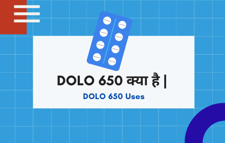 DOLO 650 क्या है | DOLO 650 Uses in Hindi | DOLO 650 Meaning in Hindi 1 DOLO 650 Uses